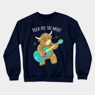 Scottish Highland Cow Guitarist Plays Rock Aye The Moo! Crewneck Sweatshirt